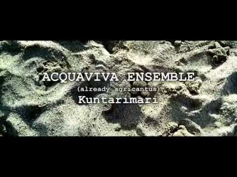 Tonj ACQUAVIVA Ensemble (already agricantus) – Kuntarimari
