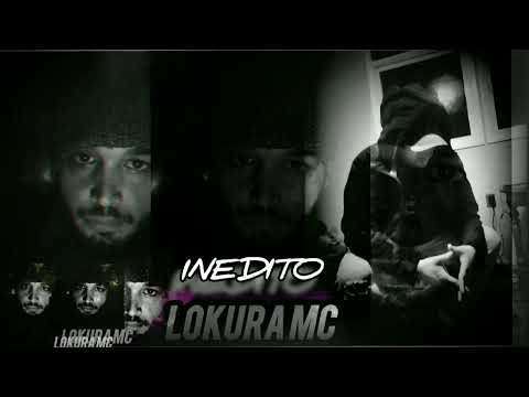 LOKURA MC FT INEDITO - RAP REGEA SENTIMIENTOS MUSICALES - PROD.AUDIO.VISUAL: LOKURA PRODUCCIONES PRO