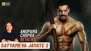 Satyameva Jayate 2 | Bollywood Review By Anupama Chopra | John Abraham | Film Companion
