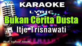 Download lagu Bukan Cerita Dusta - Itje Trisnawati Karaoke Tanpa Vokal mp3 Download lagu Bukan Cerita Dusta - Itje Trisnawati Karaoke Tanpa Vokal mp3