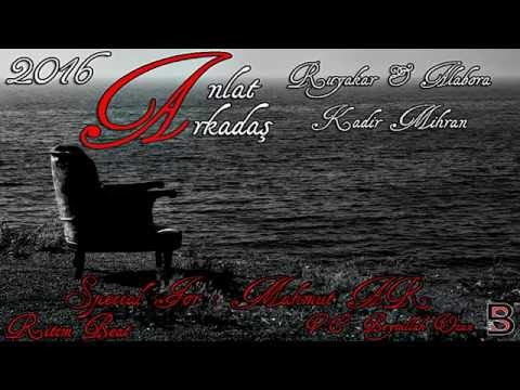 Rüyakar 'BS' Ft. Kadir Mihran & Alabora - Anlat Arkadaş 2016 (Ritim Beat)