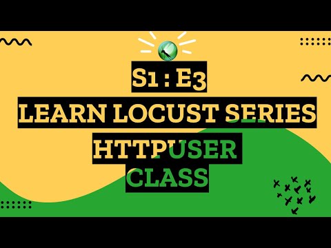 S1E3 Learn Locust Series - HttpUser Class
