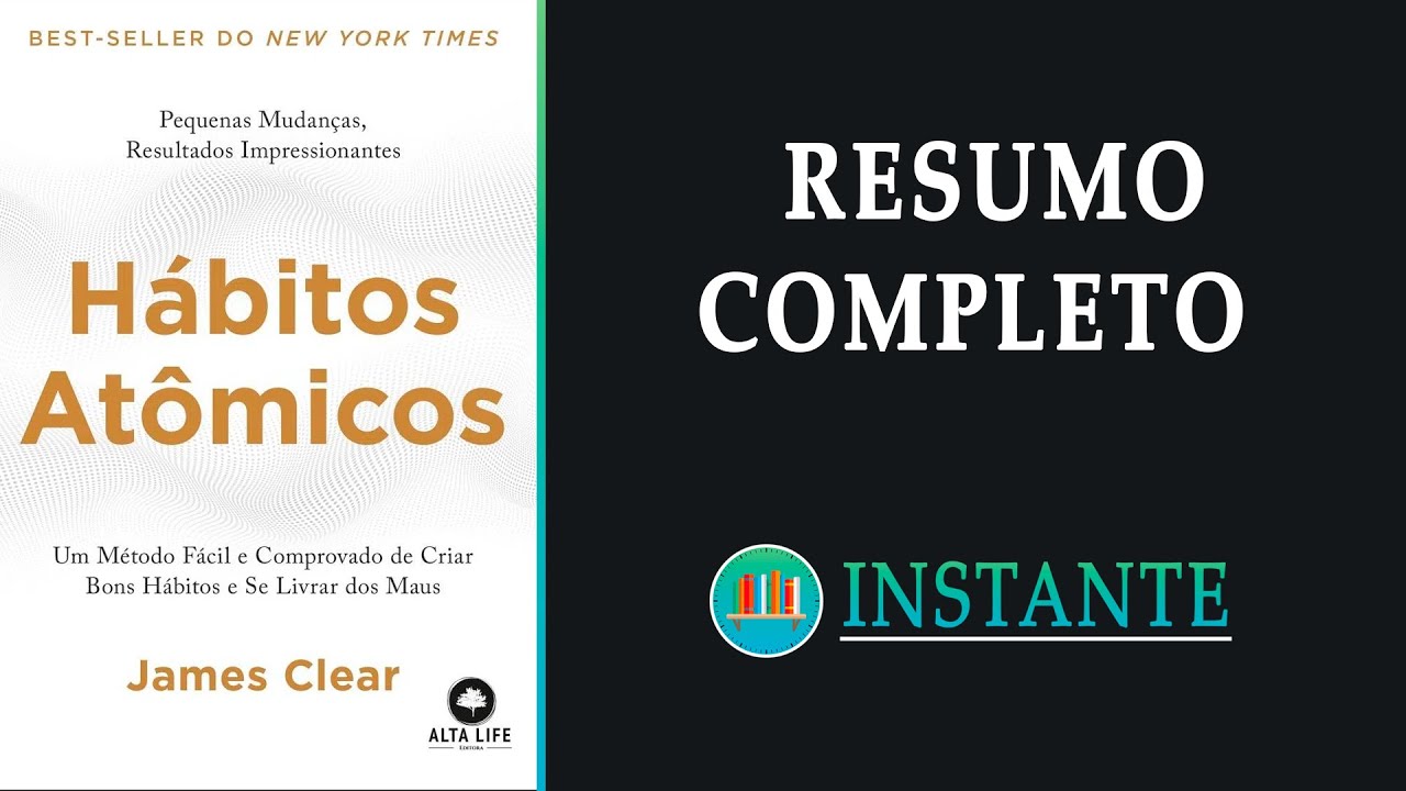 HÁBITOS ATÔMICOS: Pequenas Mudanças, Resultados Impressionantes - James Clear - Resumo Audiobook