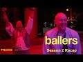 Ballers season 2 Recap