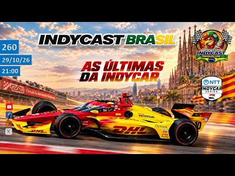 IndyCast Brasil #260 #news #resenha - As últimas da IndyCar