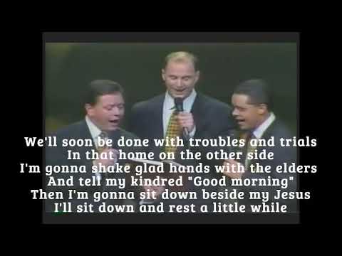 We'll Soon Be Done with Troubles & Trials - with lyrics