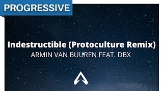 Armin van Buuren feat. DBX - Indestructible (Protoculture Remix)