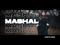 Mashal I Bilawal Sayed  X @SannanMahboob  I Khushal Khan Khattak I Pashto Songs 2022