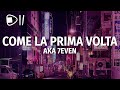 Aka 7even - Come la prima volta (Testo/Lyrics)