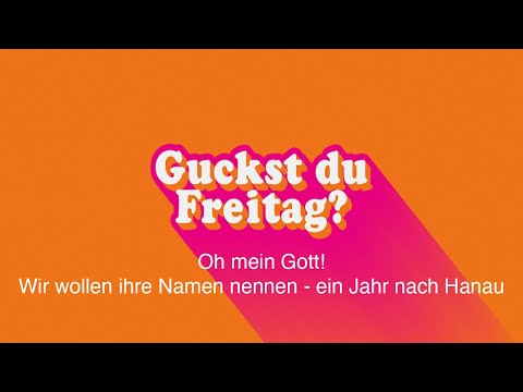 Wir wollen ihre Namen nennen - ein Jahr nach Hanau | Oh mein Gott! - Episode 08