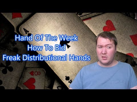 How To Bid Freak Distributional Hands - Bridge Hand Of The Week