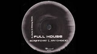 Full House - Scratchin' (...My Choice)(Derler & Klitzing Remix) -2001-