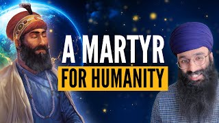 Guru Tegh Bahadur Ji: A Martyr for All Humanity