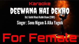 Download lagu Karaoke Deewana Hai Dekho ( For Female ) - Sonu Nigam & Alka Yagnik Ost. Kabhi Khushi Kabhie Gham mp3
