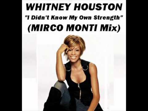 Whitney Houston - I Didn't Know My Own Strength (Mirco Monti Mix)