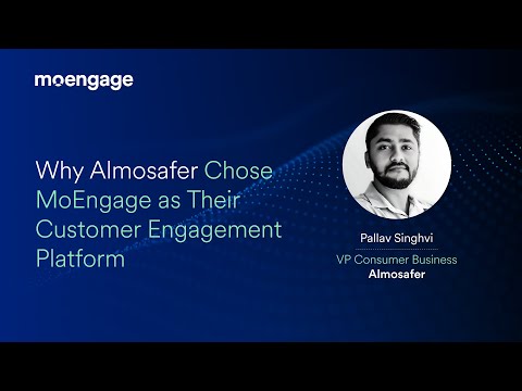 Why Almosafer Chose MoEngage as Their Customer Engagement Platform