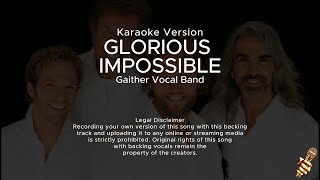 Gaither Vocal Band - The Glorious Impossible [Karaoke Version]