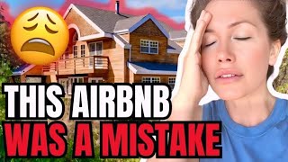 OUR REALITIES OF OWNING AN AIRBNB...IT'S NOT WHAT I THOUGHT