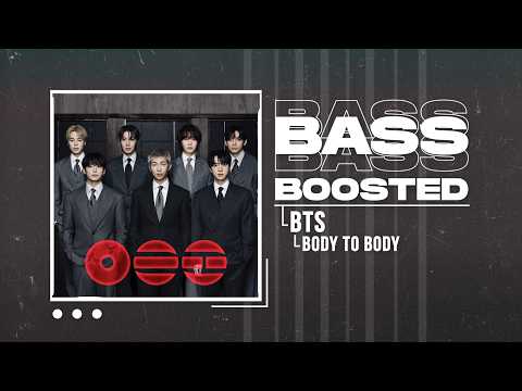 BTS (방탄소년단) - Body to Body [BASS BOOSTED]