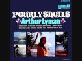 Arthur Lyman - Paradise & Pearly Shells - 03. Te Manu Pakarua (The Birds of Pukarua)