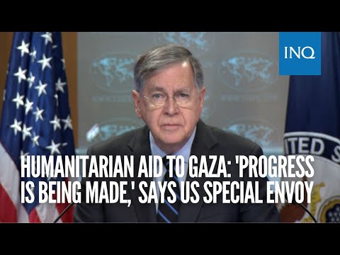 Humanitarian aid to Gaza: 'Progress is being made,' says US special envoy