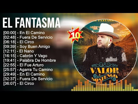 El Fantasma 2023 MIX ~ Top 10 Best Songs ~ Greatest Hits ~ Full Album