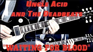 Uncle Acid and the Deadbeats - Waiting For Blood - Stoner Rock Cover