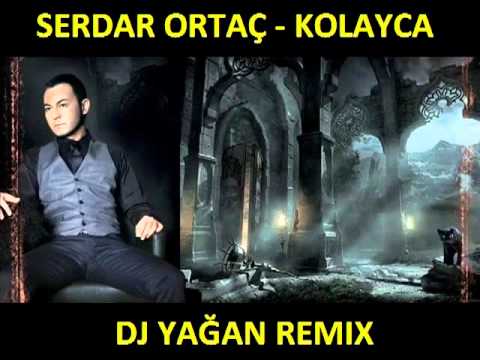 Serdar Ortaç - kolayca ( dj yağan remix )