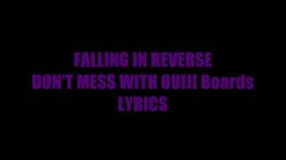 Falling in Reverse - Don&#39;t Mess With Ouija Boards with lyrics