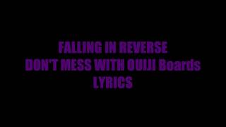 Falling in Reverse - Don&#39;t Mess With Ouija Boards with lyrics