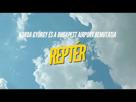 KORDA GYÖRGY X BUDAPEST AIRPORT: REPTÉR előzetes