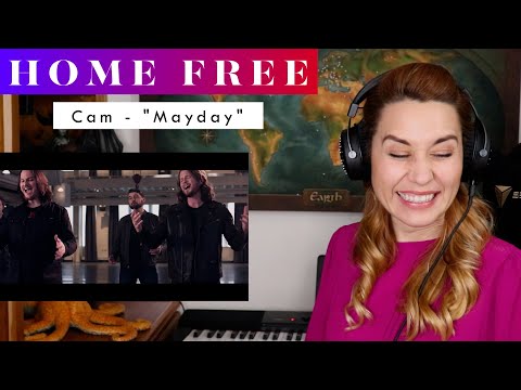 Home Free "Cam - Mayday" REACTION & ANALYSIS by Vocal Coach / Opera Singer