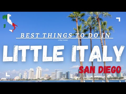 Things To Do In little Italy San Diego - Travel Guide