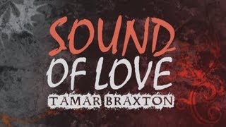 Tamar Braxton - Sound Of Love (Lyric Video)