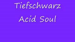 Tiefschwarz - Acid Soul video