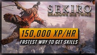 Sekiro Shadows Die Twice - 150,000 XP Per Hour - Fastest Infinite Skill Point XP Farming + Sen