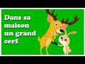 Dans sa maison un grand cerf | Chanson ...