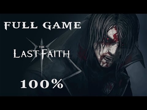 The Last Faith: Full Game [100%] (No Commentary Walkthrough)