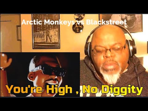 Got To Bag It Up ! Arctic Monkeys vs Blackstreet -You're High , No Diggity- Mashup Reaction