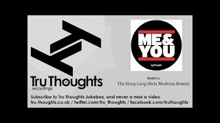 Me&You - The Hoop Loop - Solo Moderna Remix