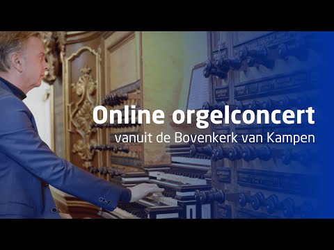 Orgelconcert van Peter Wildeman vanuit de Bovenkerk in Kampen, met overdenkingen van ds. Henk Poot