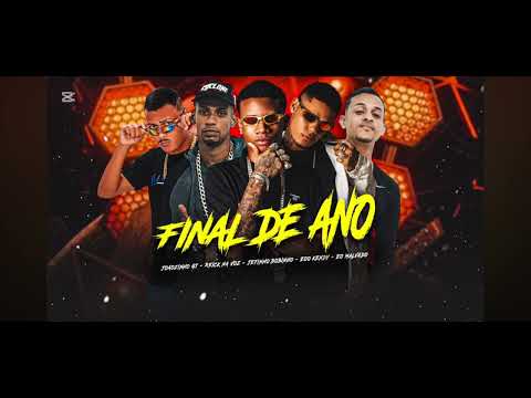 Final de ano - Joãozinho GT, eoo kendy, jefinho bobinho, reick na voz, eo malvado