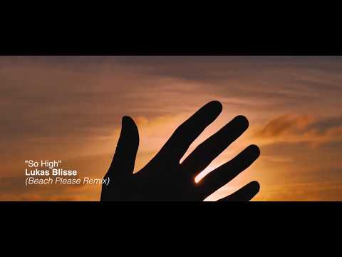Lukas Blisse - So High (Beach Please Remix)