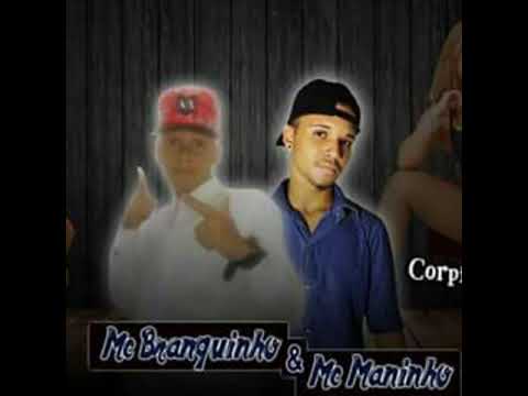 Mc Branquinho E Maninho Corpinho De Mola