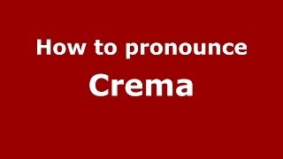 How to pronounce Crema