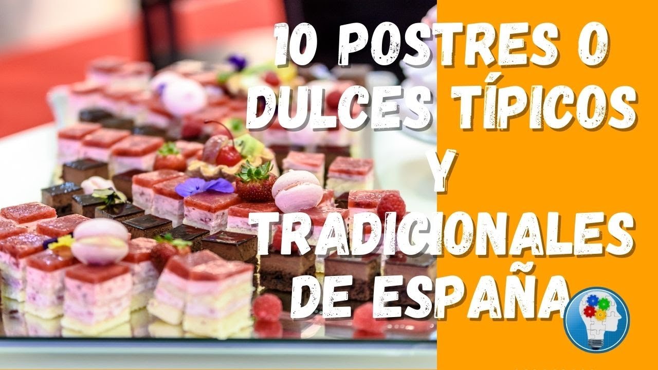 10 POSTRES o dulces típicos y TRADICIONALES de ESPAÑA PART  I