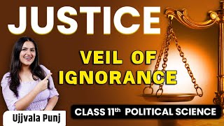 Social Justice | Veil of Ignorance | Class 11 Political Science Chapter 4 | Ujjvala Ma'am