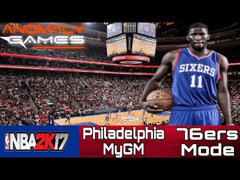 NBA 2K17 Philadelphia 76ers MyGM Mode Ep.1 Trust The Process