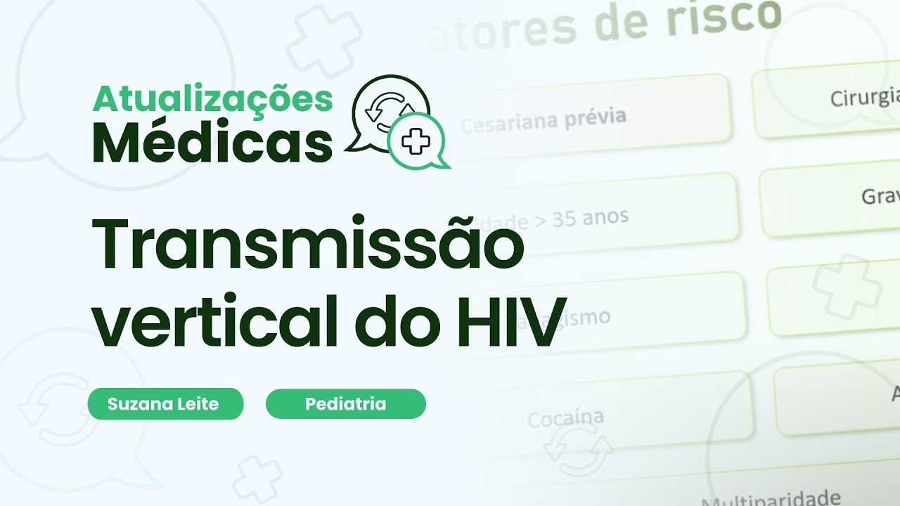 Transmissão vertical do HIV | Atualizações Médicas: pediatria