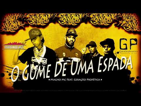 Magno Mc Feat. Geração Profética - O Gume de uma Espada (Oficial Music)